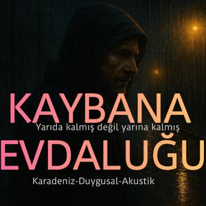Kaybana Sevdaluğun