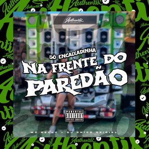 Só Encaixadinha - Na Frente do Paredão