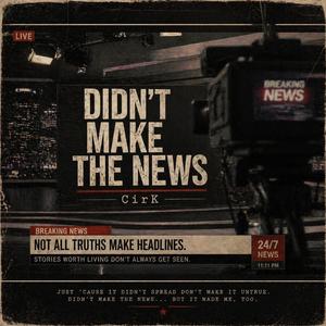 Didn't Make the News
