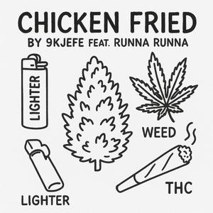 Chicken Fried (feat. Runna Runna)