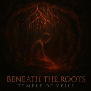 BENEATH THE ROOTS