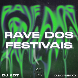 RAVE DOS FESTIVAIS