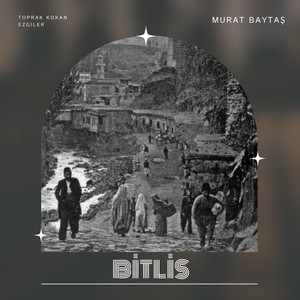 Bitlis (Toprak Kokan Ezgiler)