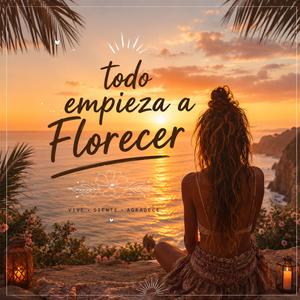 Todo empieza a Florecer