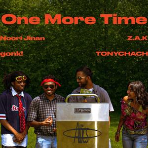 One More Time (feat. Noori Jinan, gonk!, Z.A.K & TONYCHACH)