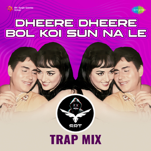 Dheere Dheere Bol Koi Sun Na Le - SRT Trap MIx