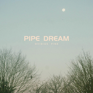 Pipe Dream