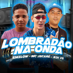 Lombradão na Onda (feat. Mc Jacaré) (Brega Funk)