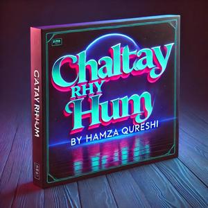 Chaltay Rhy Hum