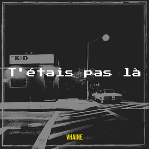 T'étais pas là