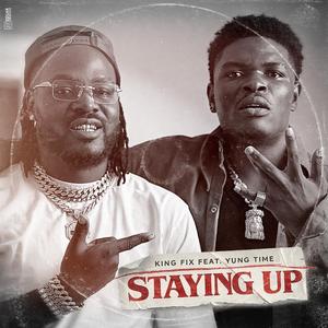 STAYING UP (feat. YUNG TIME)