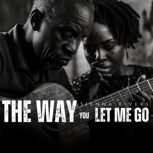 The Way You Let Me go