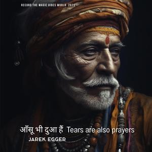 आँसू भी दुआ हैं - Tears are also prayers