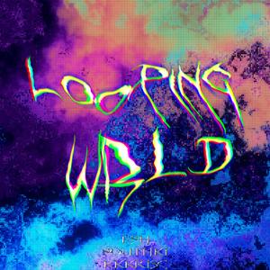Looping WRLD
