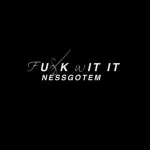 **** Wit It (feat. Nessgotem)