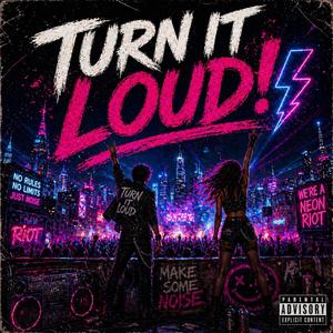 Turn It Loud!