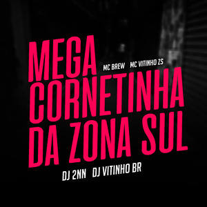 Mega Cornetinha da Zona Sul