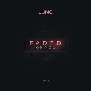 Juno (Faded On You (Extended Mix)