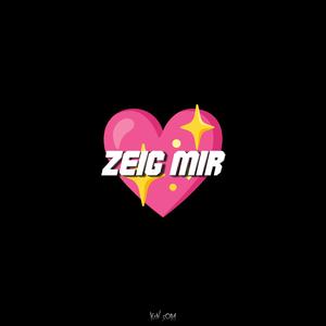 ZEIG MIR