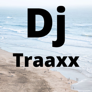 Dj Traaxx