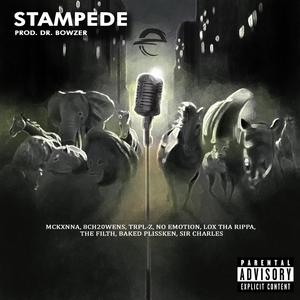Stampede (feat. MCKXNNA, 8ch2Owens, TRPL-Z, NoEmotion GoldMask, Lox Tha Rippa, The Filth, Baked Plissken & Sir Charles aka Thousand)