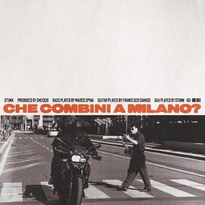 Che combini a Milano?