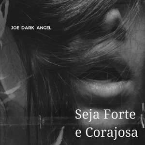 Seja Forte e Corajosa