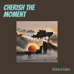 Cherish the Moment