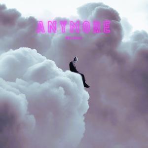 ANYMORE