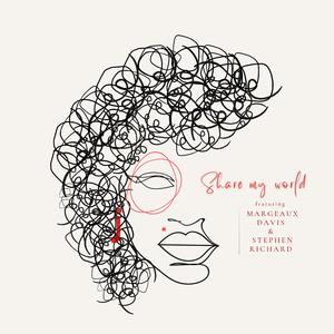 Share My World (feat. Margeaux Davis & Stephen Richard)