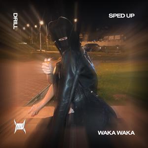 WAKA WAKA (DRILL SPED UP)