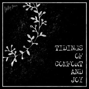 Tidings of Comfort and Joy