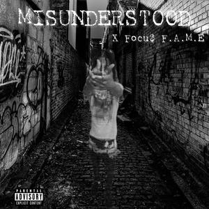 Misunderstood (feat. Focu$ F.A.M.E)