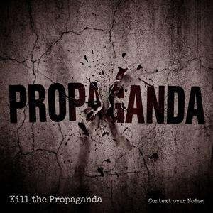 Kill the Propaganda