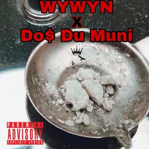 WYWYN (feat. Do$ Du Muni)