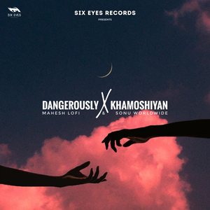 Dangerously x Khamoshiyan (Remix)