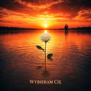 WYBIERAM CIĘ