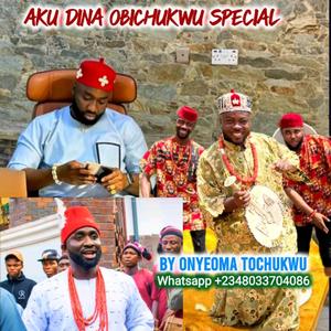 AKU DINA OBICHUKWU SPECIAL