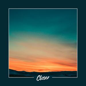 Closer