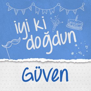 Doğum Günün Kutlu Olsun Güven