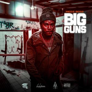 Big Guns (feat. Medz Boss)