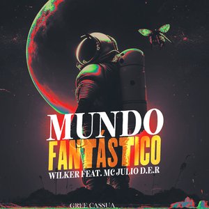 Mundo Fantástico (feat. Gree Cassua, MC Julio D.E.R)