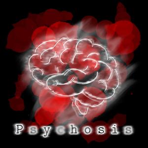 Psychosis