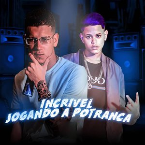 Incrível Jogando a Potranca (feat. Mc Gabizin)
