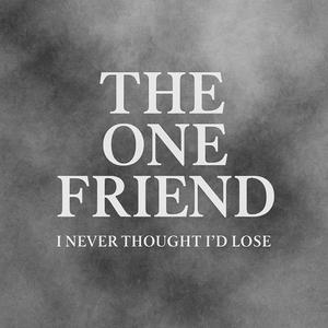 The One Friend