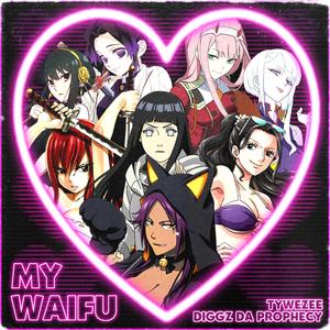 My Waifu (feat. Diggz Da Prophecy)
