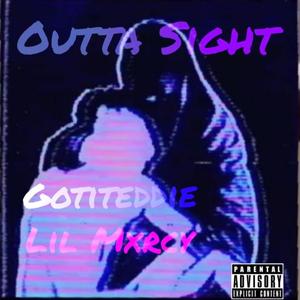 Outta sight (feat. Lil mxrcy.)