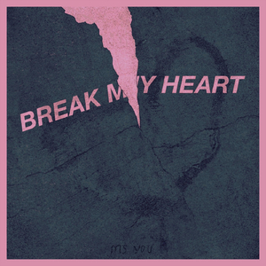 Break My Heart