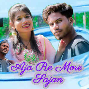 Aja Re More Sajan