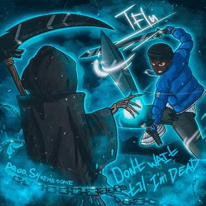 Don't Wait Til Im Dead (feat. S4vemesome)